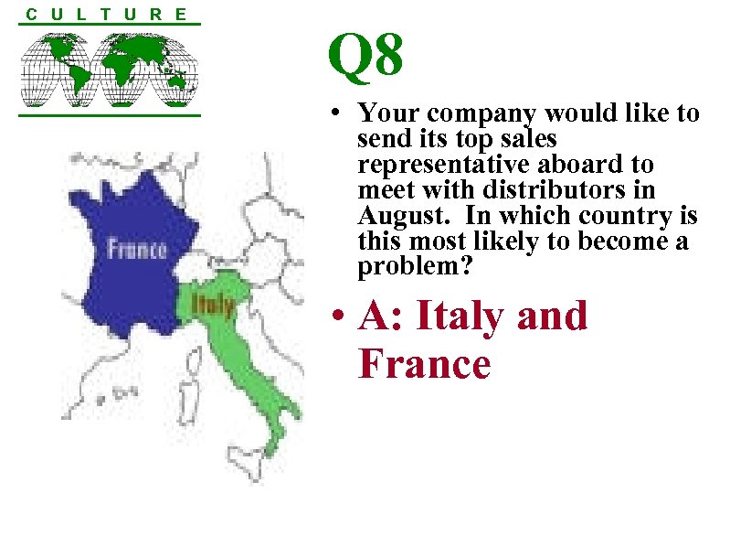 C U L T U R E Q 8 • Your company would like