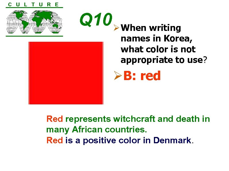 C U L T U R E Q 10 Ø When writing names in