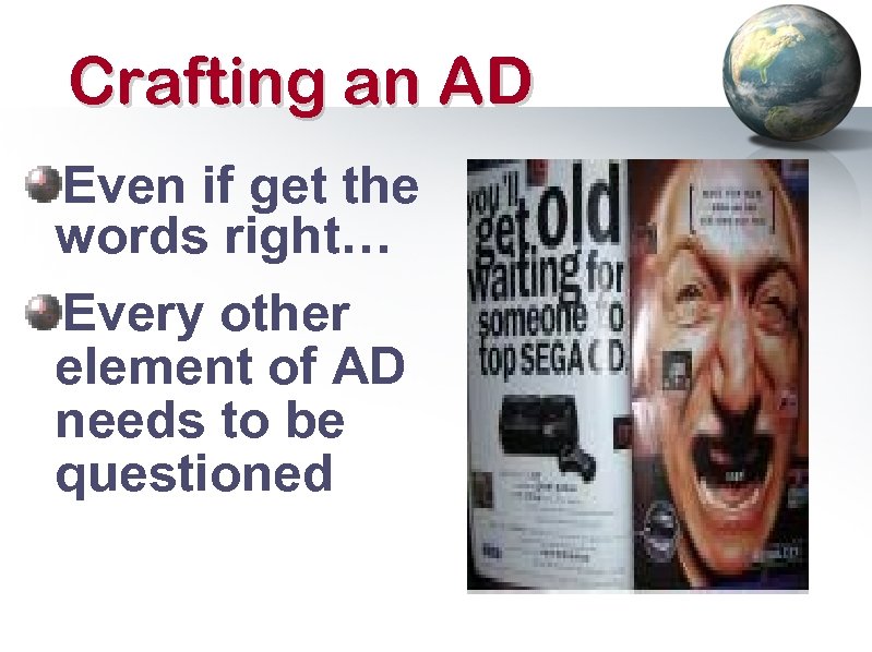 Crafting an AD Even if get the words right… Every other element of AD