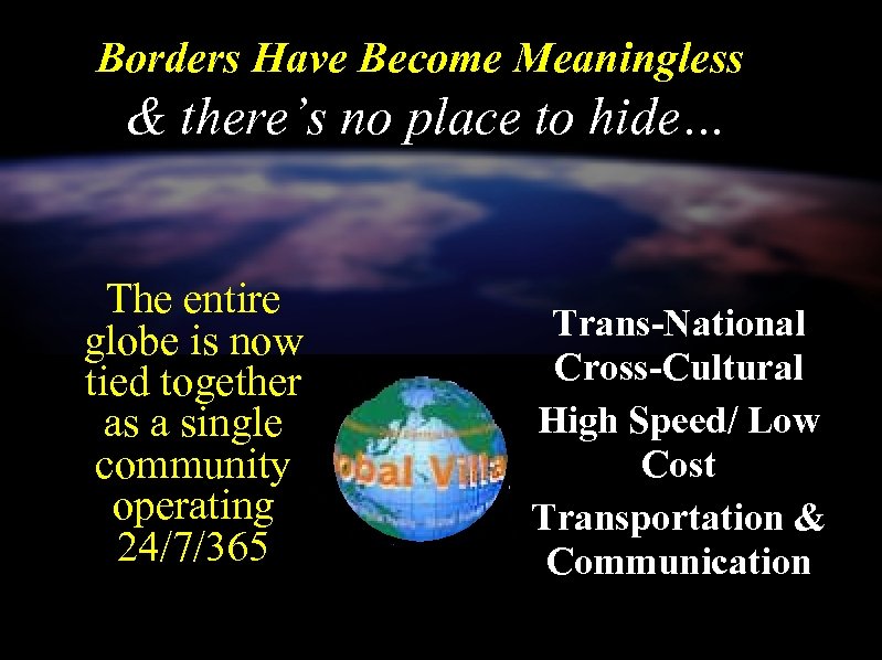 Borders Have Become Meaningless & there’s no place to hide… The entire globe is