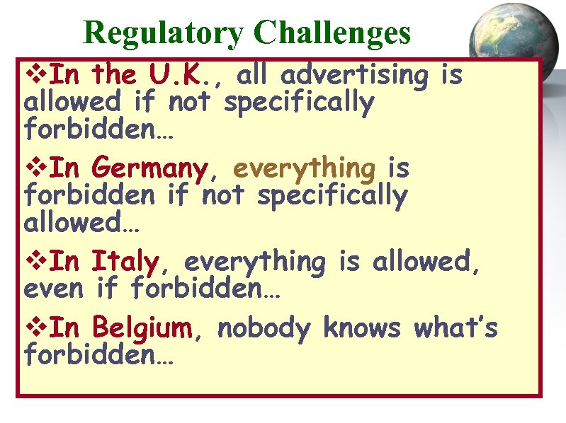 Regulatory Challenges v. In the U. K. , all advertising is allowed if not