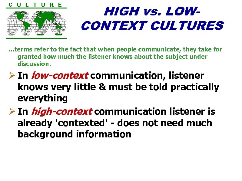 C U L T U R E HIGH vs. LOWCONTEXT CULTURES …terms refer to