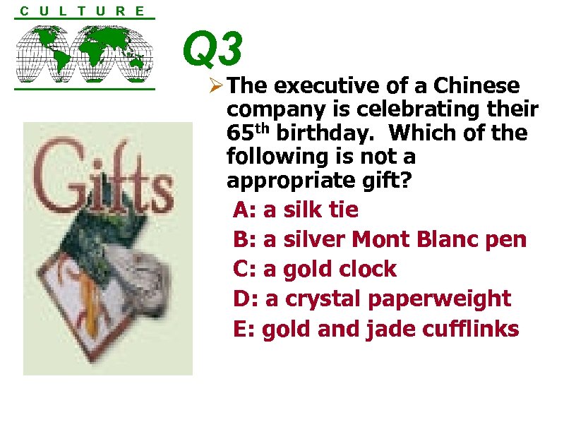 C U L T U R E Q 3 Ø The executive of a