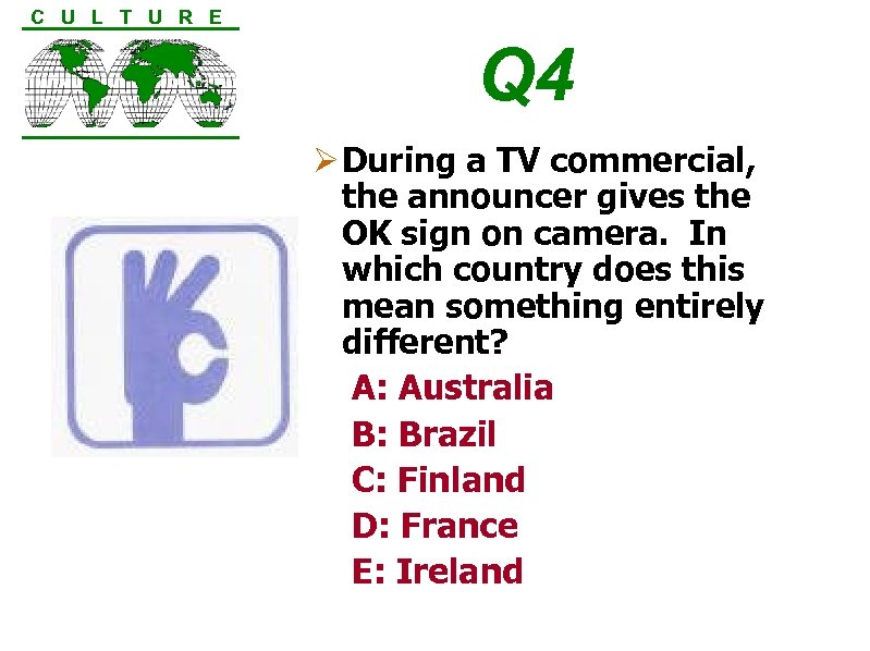 C U L T U R E Q 4 Ø During a TV commercial,