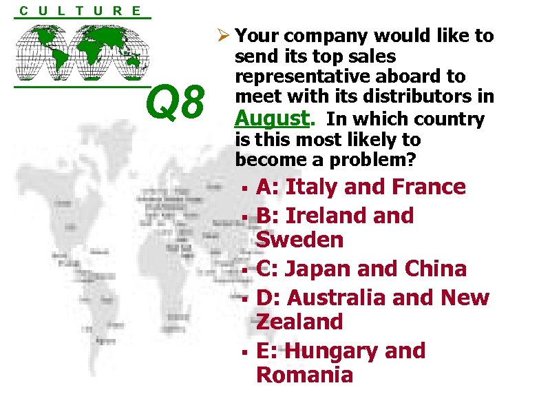 C U L T U R E Q 8 Ø Your company would like