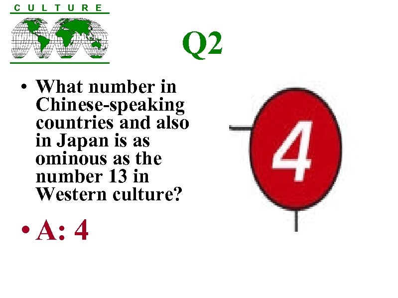 C U L T U R E Q 2 • What number in Chinese-speaking