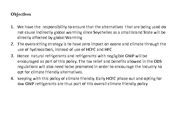 Objectives 1. We have the responsibility to ensure that the alternatives that are being