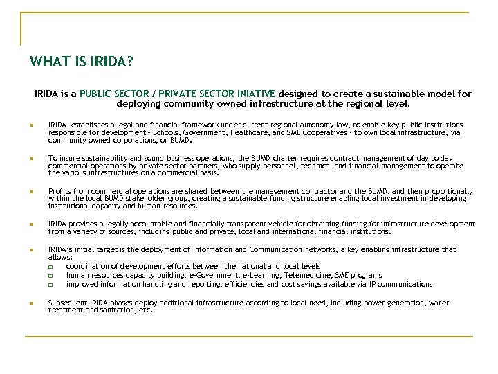 WHAT IS IRIDA? IRIDA is a PUBLIC SECTOR / PRIVATE SECTOR INIATIVE designed to