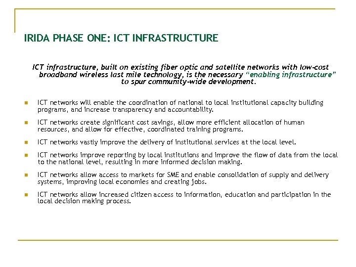 IRIDA PHASE ONE: ICT INFRASTRUCTURE ICT infrastructure, built on existing fiber optic and satellite