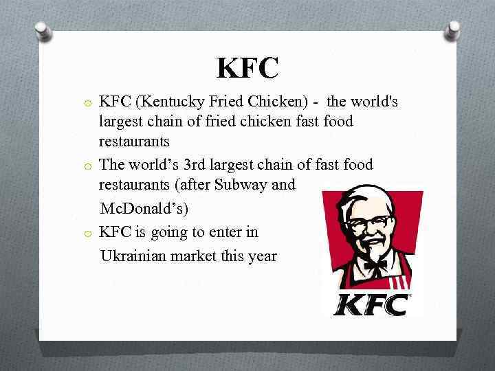 KFC o KFC (Kentucky Fried Chicken) the world's largest chain of fried chicken fast