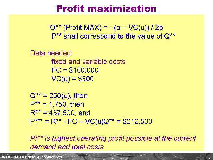 Profit maximization Q** (Profit MAX) = - (a – VC(u)) / 2 b P**