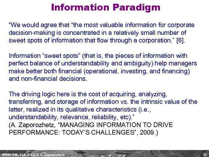  Information Paradigm “We would agree that “the most valuable information for corporate decision-making