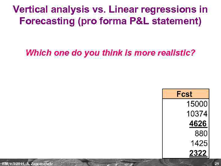 Vertical analysis vs. Linear regressions in Forecasting (pro forma P&L statement) Which one do