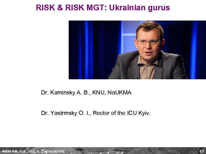 RISK & RISK MGT: Ukrainian gurus Dr. Kaminsky A. B. , KNU, Na. UKMA