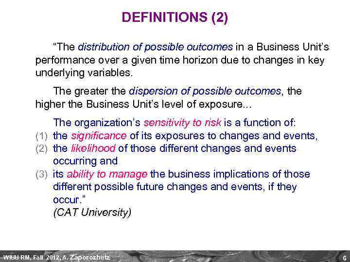 DEFINITIONS (2) “The distribution of possible outcomes in a Business Unit’s performance over a