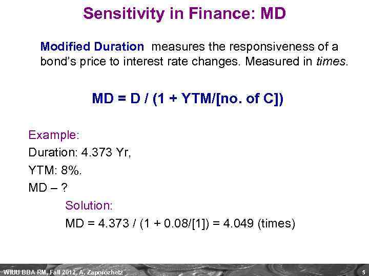 Sensitivity in Finance: MD Modified Duration measures the responsiveness of a bond’s price to