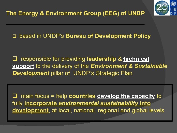 The Energy & Environment Group (EEG) of UNDP q based in UNDP’s Bureau of