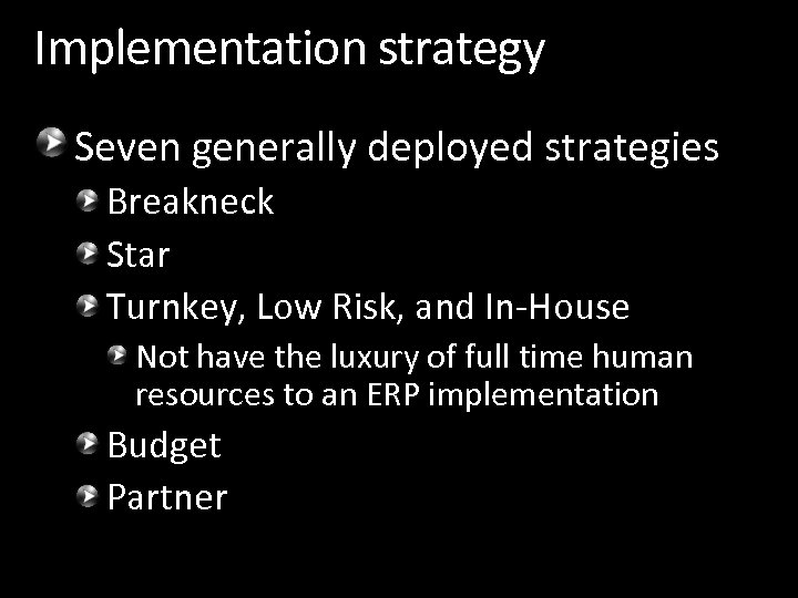 Implementation strategy Seven generally deployed strategies Breakneck Star Turnkey, Low Risk, and In-House Not