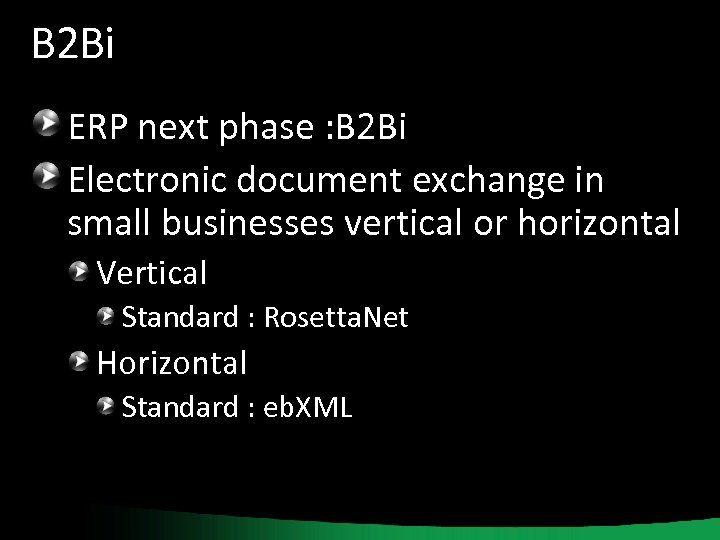 B 2 Bi ERP next phase : B 2 Bi Electronic document exchange in