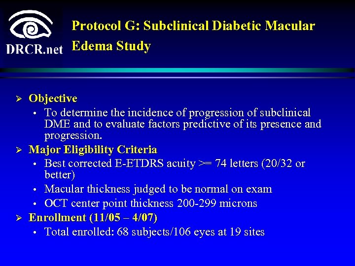 Protocol G: Subclinical Diabetic Macular Edema Study Ø Ø Ø Objective • To determine