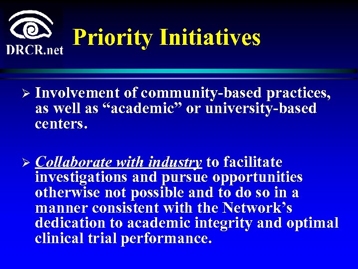 Priority Initiatives Ø Involvement of community-based practices, as well as “academic” or university-based centers.