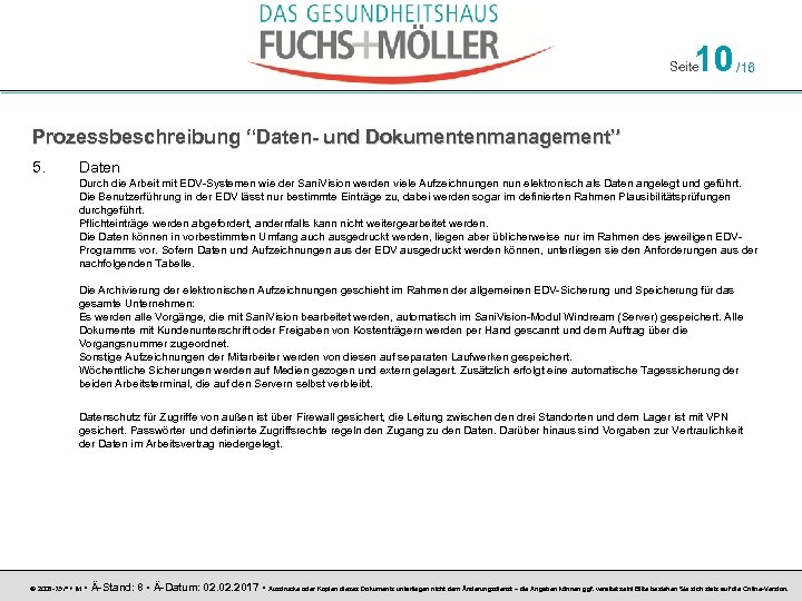 10 Seite /16 Prozessbeschreibung “Daten- und Dokumentenmanagement” 5. Daten Durch die Arbeit mit EDV-Systemen