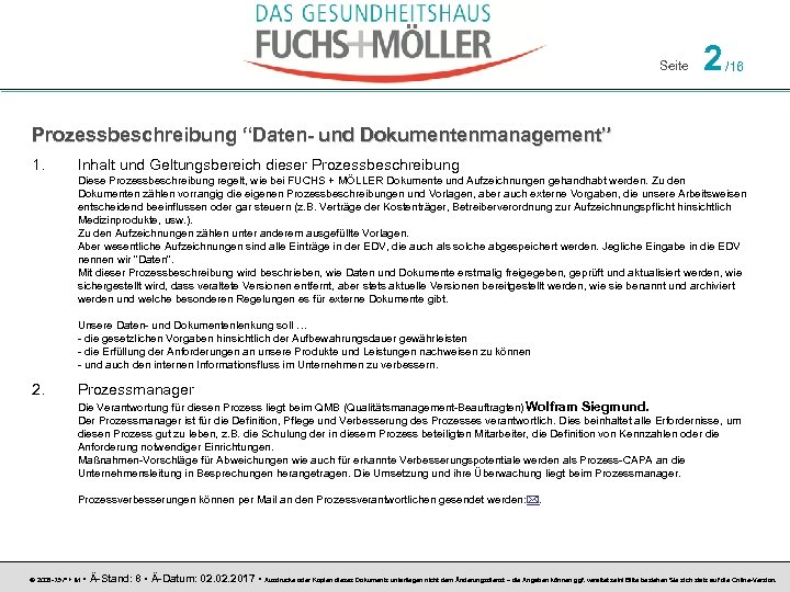 Seite 2 /16 Prozessbeschreibung “Daten- und Dokumentenmanagement” 1. Inhalt und Geltungsbereich dieser Prozessbeschreibung Diese
