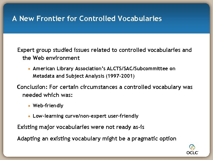 A New Frontier for Controlled Vocabularies Expert group studied issues related to controlled vocabularies