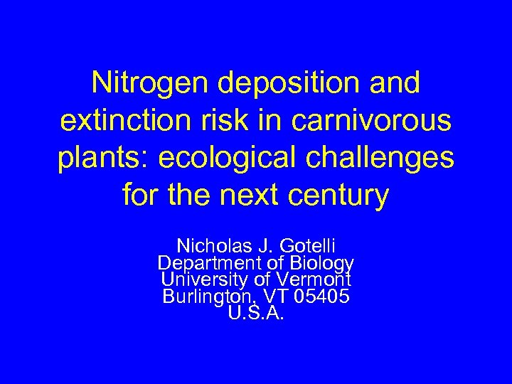 Nitrogen deposition and extinction risk in carnivorous plants: ecological challenges for the next century