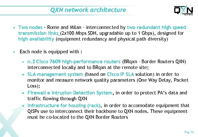 QXN network architecture n n Two nodes - Rome and Milan – interconnected by