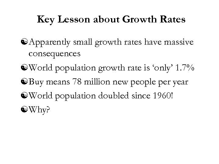 Key Lesson about Growth Rates [ Apparently small growth rates have massive consequences [