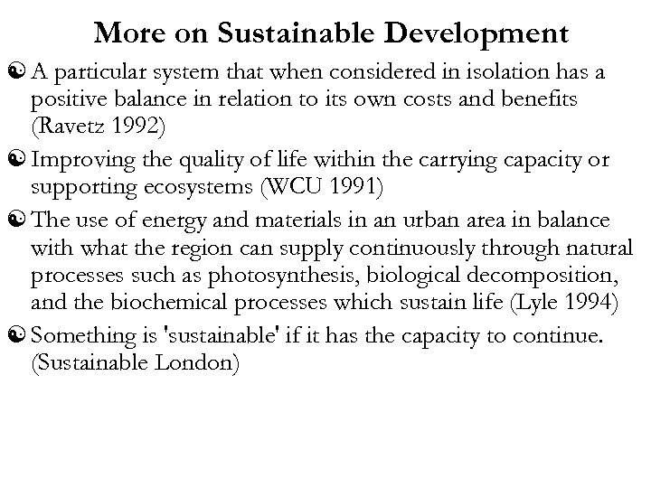More on Sustainable Development [ A particular system that when considered in isolation has