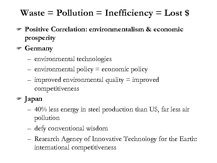 Waste = Pollution = Inefficiency = Lost $ F F F Positive Correlation: environmentalism