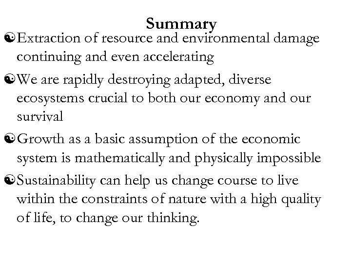 Summary [ Extraction of resource and environmental damage continuing and even accelerating [ We