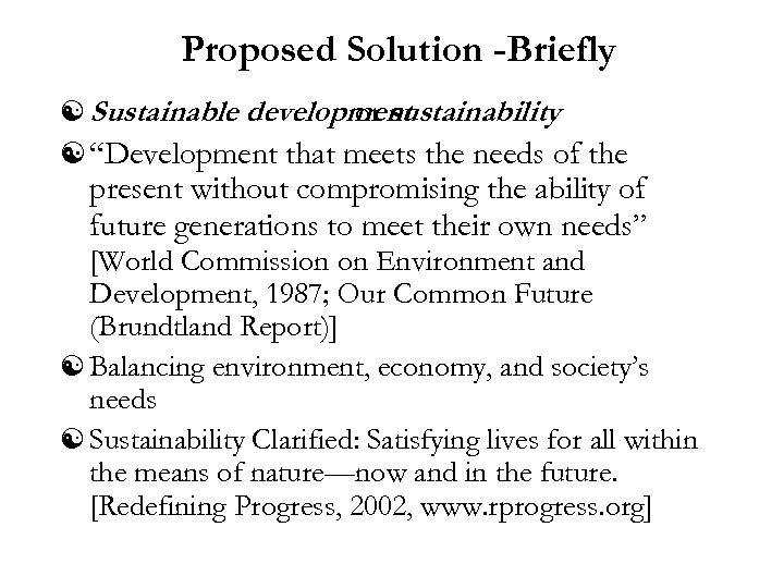Proposed Solution -Briefly [ Sustainable development or sustainability [ “Development that meets the needs