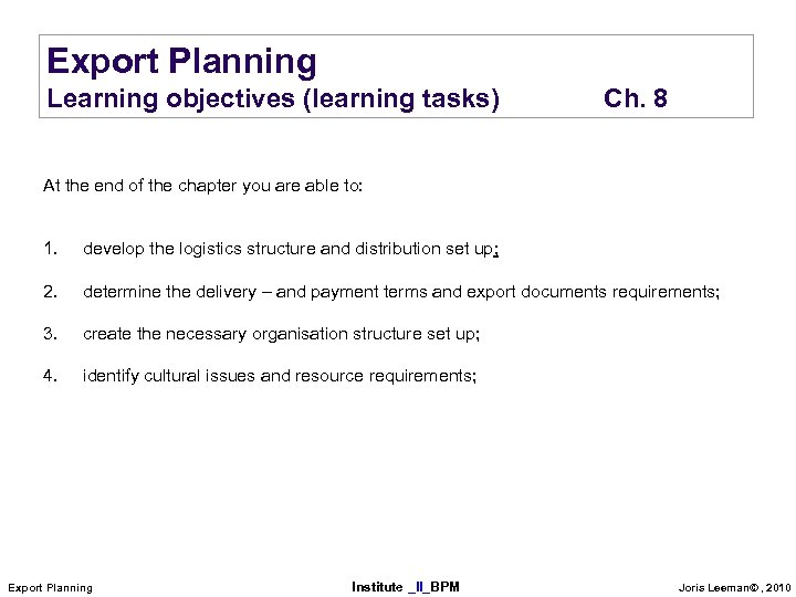 Export Planning Learning objectives (learning tasks) Ch. 8 At the end of the chapter