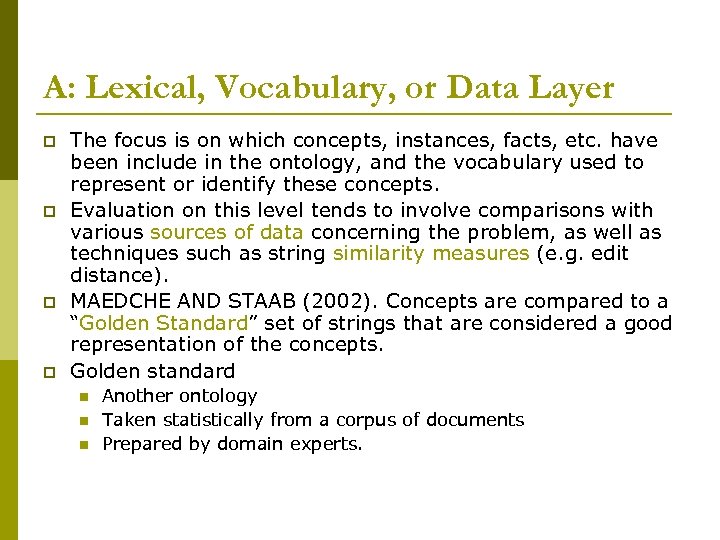 A: Lexical, Vocabulary, or Data Layer p p The focus is on which concepts,