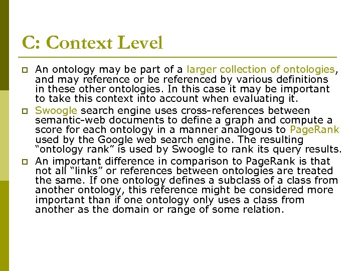 C: Context Level p p p An ontology may be part of a larger