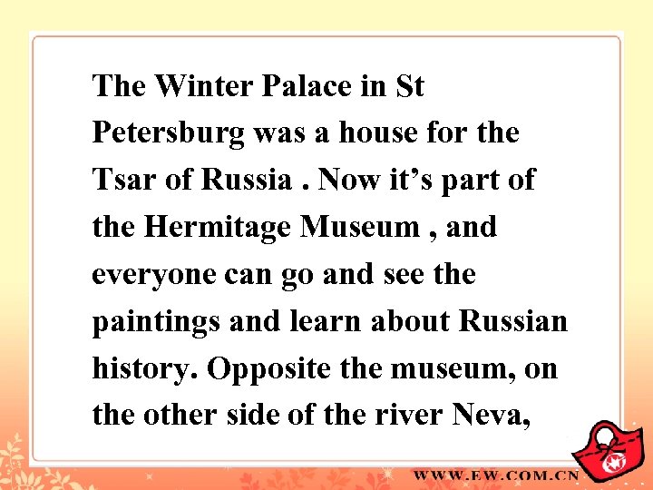 The Winter Palace in St Petersburg was a house for the Tsar of Russia.