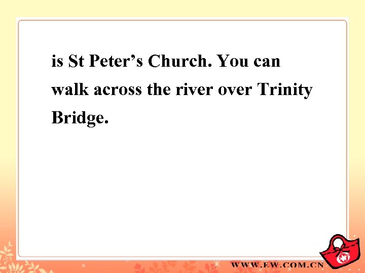 is St Peter’s Church. You can walk across the river over Trinity Bridge. 