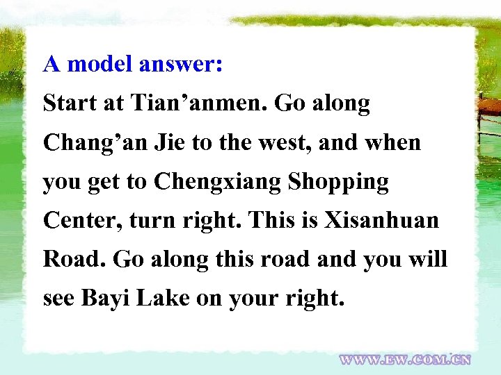 A model answer: Start at Tian’anmen. Go along Chang’an Jie to the west, and