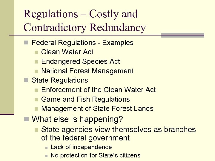 Regulations – Costly and Contradictory Redundancy n Federal Regulations - Examples Clean Water Act