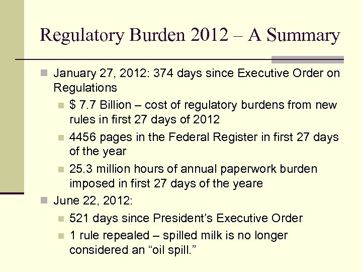 Regulatory Burden 2012 – A Summary n January 27, 2012: 374 days since Executive