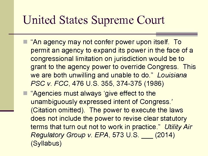 United States Supreme Court n “An agency may not confer power upon itself. To