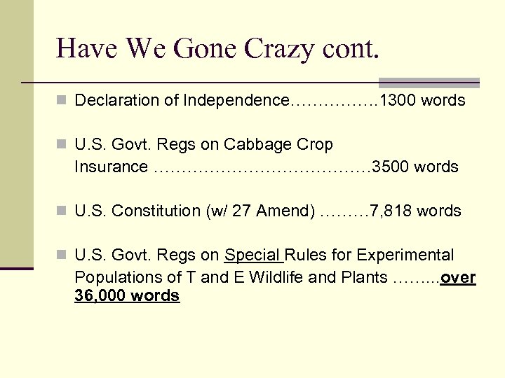 Have We Gone Crazy cont. n Declaration of Independence……………. 1300 words n U. S.