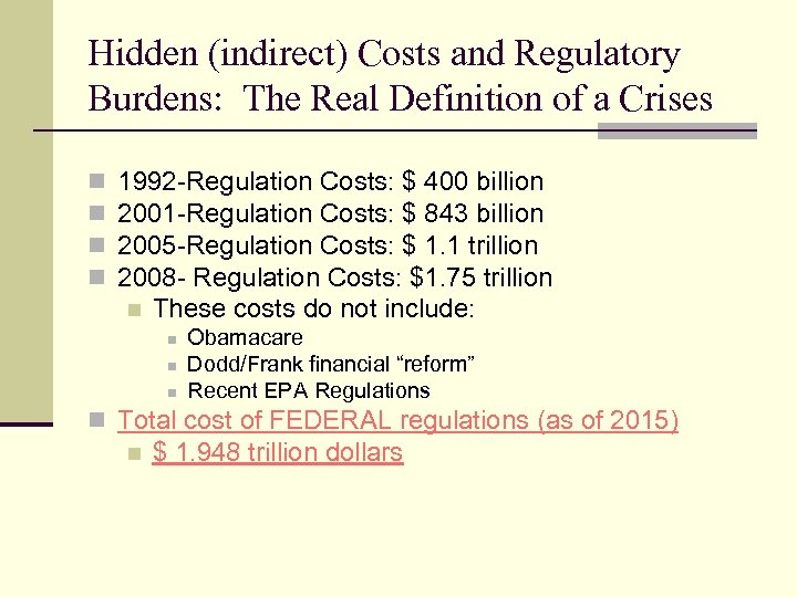 Hidden (indirect) Costs and Regulatory Burdens: The Real Definition of a Crises n n