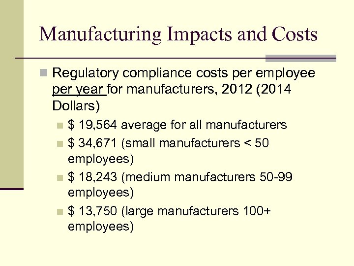 Manufacturing Impacts and Costs n Regulatory compliance costs per employee per year for manufacturers,