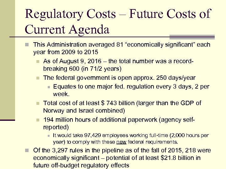 Regulatory Costs – Future Costs of Current Agenda n This Administration averaged 81 “economically