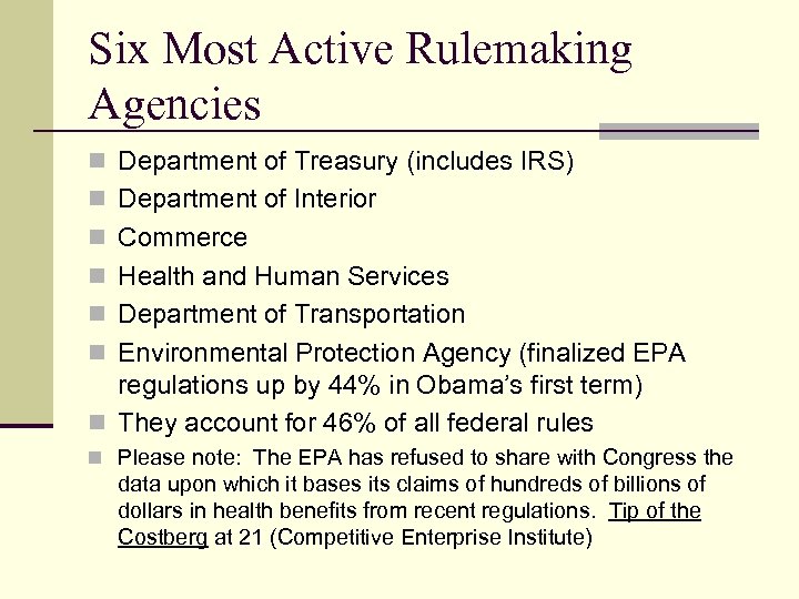 Six Most Active Rulemaking Agencies n Department of Treasury (includes IRS) n Department of