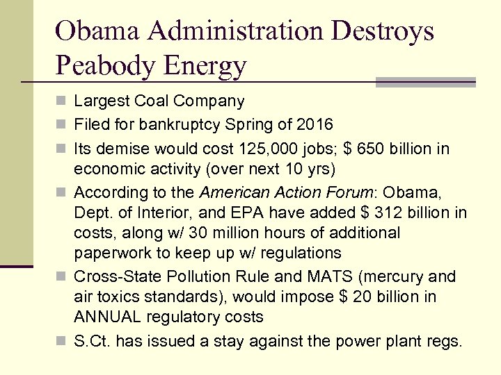 Obama Administration Destroys Peabody Energy n Largest Coal Company n Filed for bankruptcy Spring